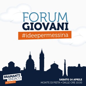 locandina del primo incontro del forum giovani ideato dal candidato sindaco dino bramanti - messina